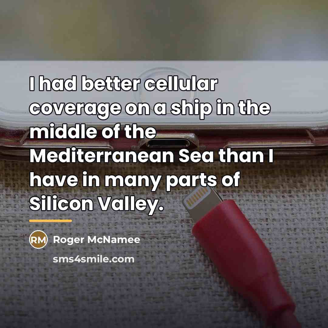 “I had better cellular coverage on a ship in the…” quote by Roger McNamee