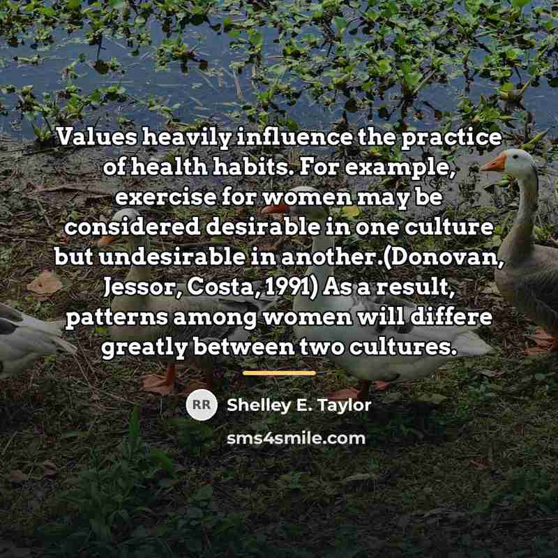 “Values heavily influence the practice of health habits. For example,…” quote by Shelley E. Taylor