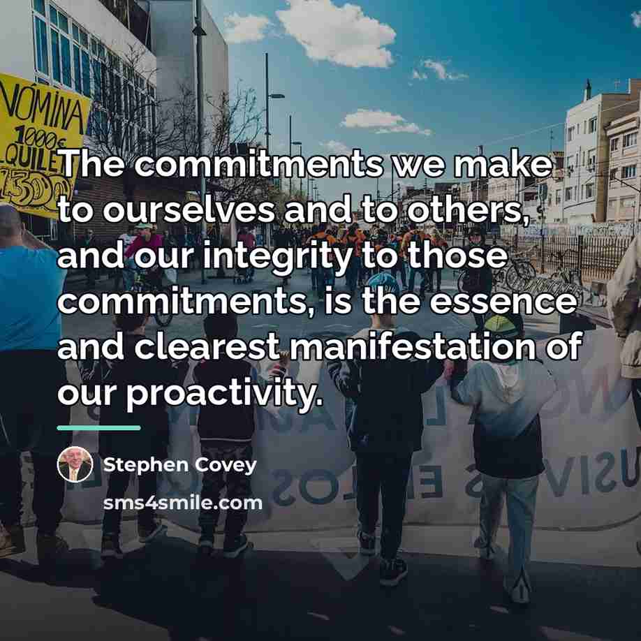 “The commitments we make to ourselves and to others, and…” quote by Stephen Covey