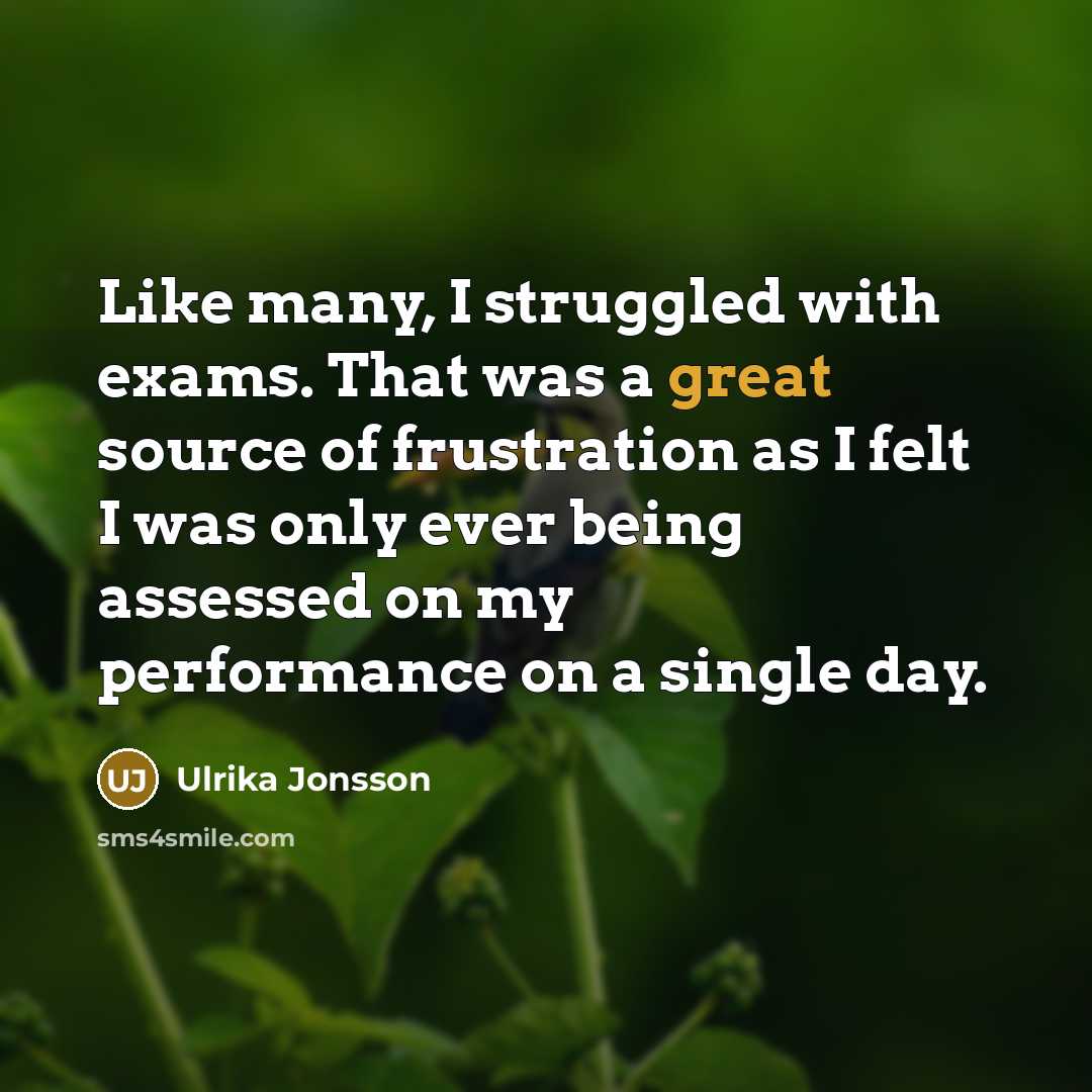 “Like many, I struggled with exams. That was a great…” quote by Ulrika Jonsson