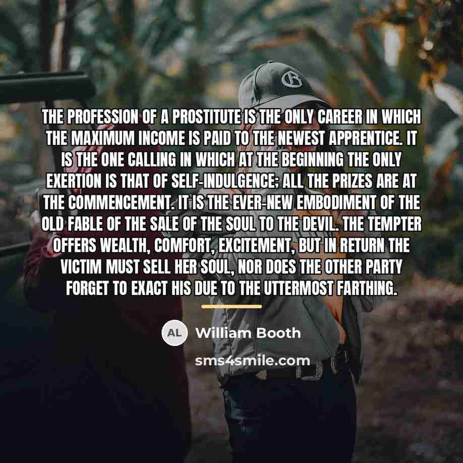 “The profession of a prostitute is the only career in…” quote by William Booth