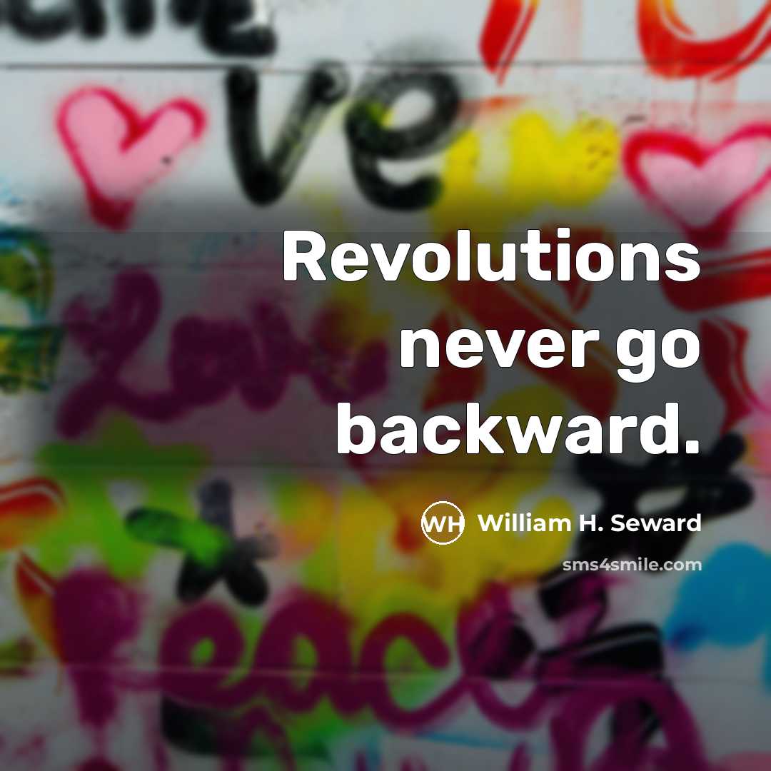 “Revolutions never go backward.…” quote by William H. Seward
