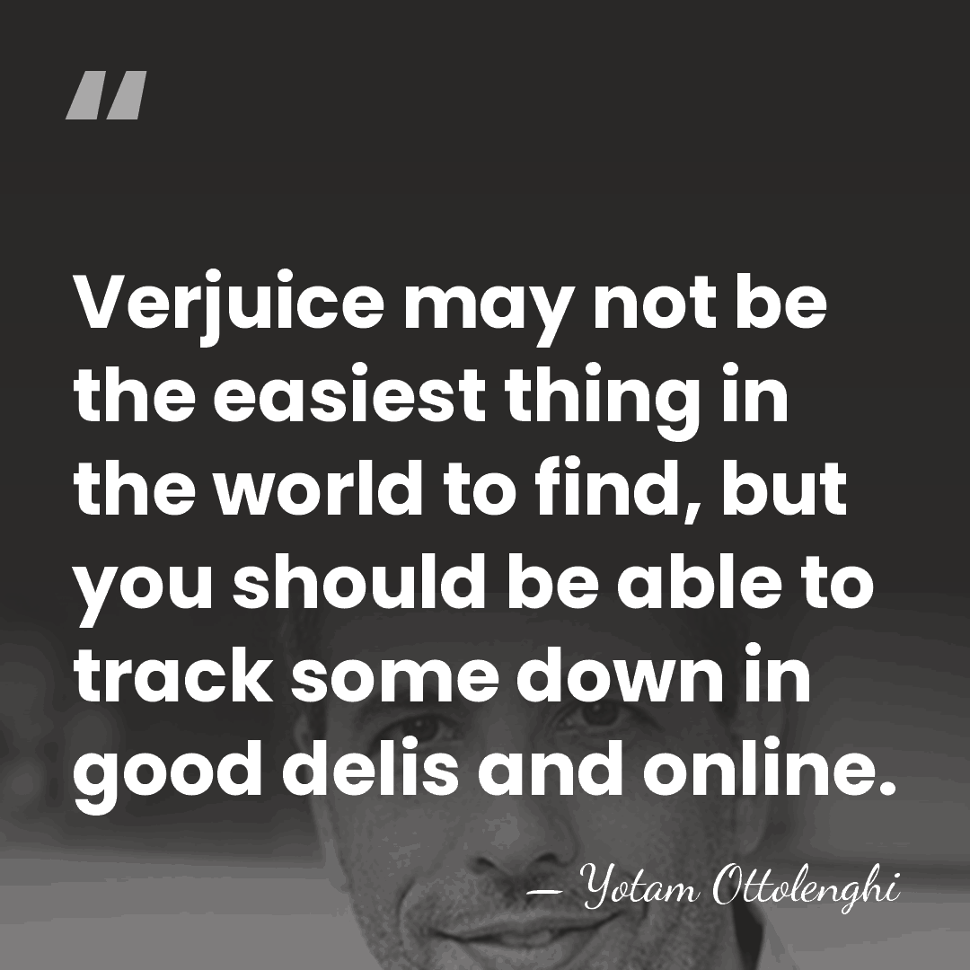 Verjuice may not be the easiest thing in the world to find,&hellip; - Yotam Ottolenghi