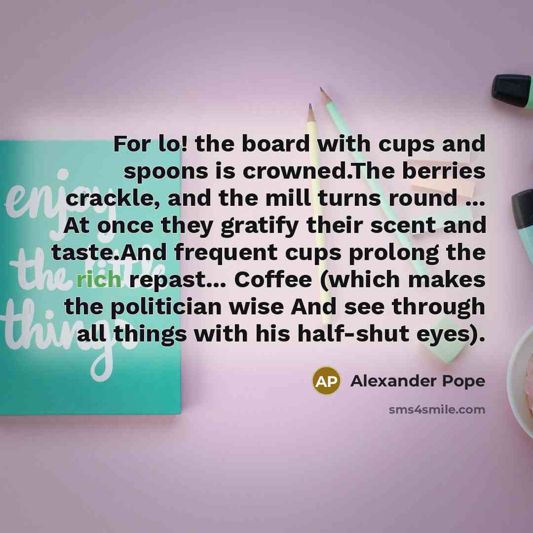 “For lo! the board with cups and spoons is crowned.The…” quote by Alexander Pope