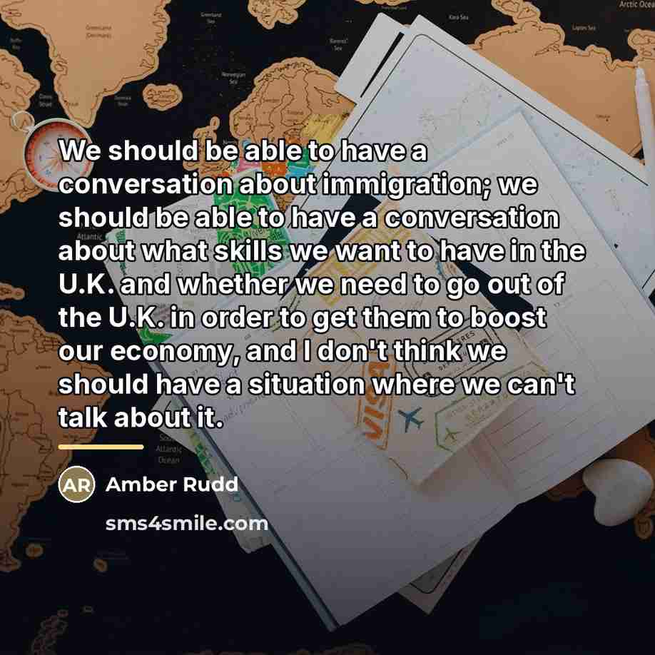 “We should be able to have a conversation about immigration;…” quote by Amber Rudd