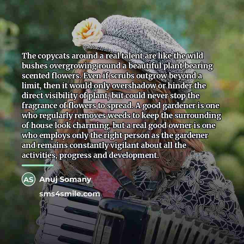 “The copycats around a real talent are like the wild…” quote by Anuj Somany