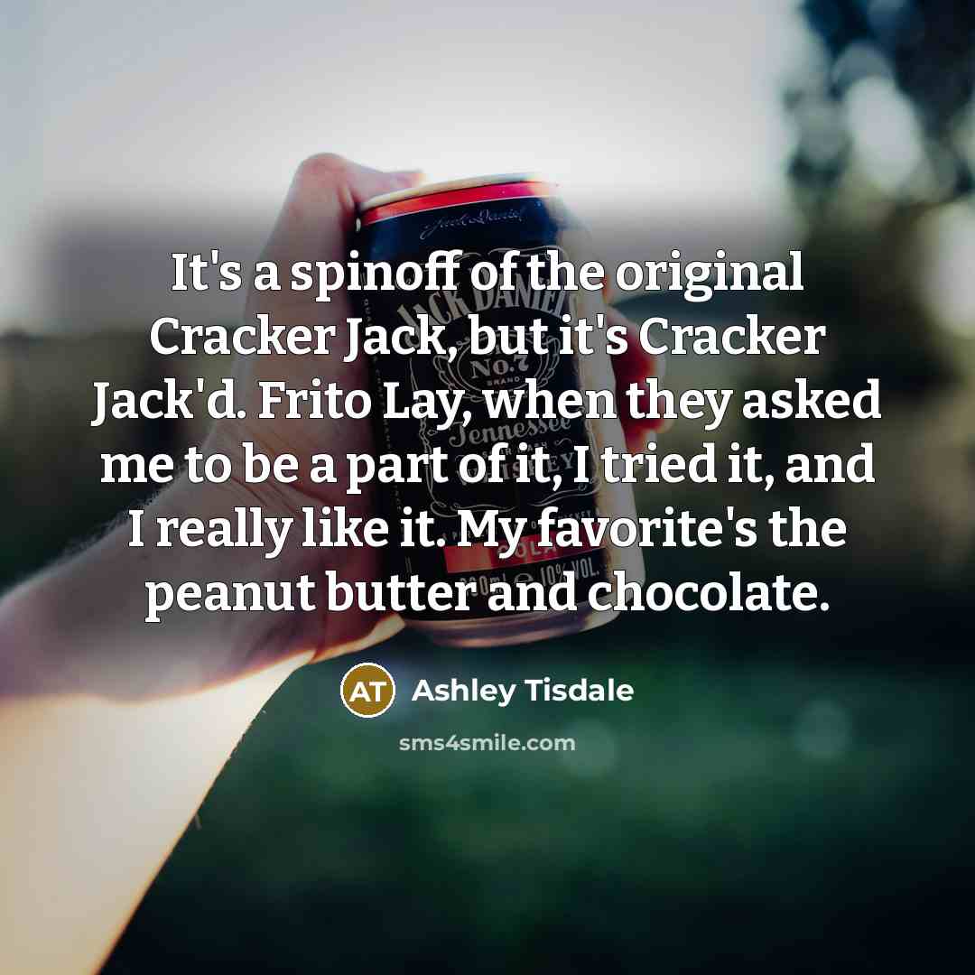 “It's a spinoff of the original Cracker Jack, but it's…” quote by Ashley Tisdale