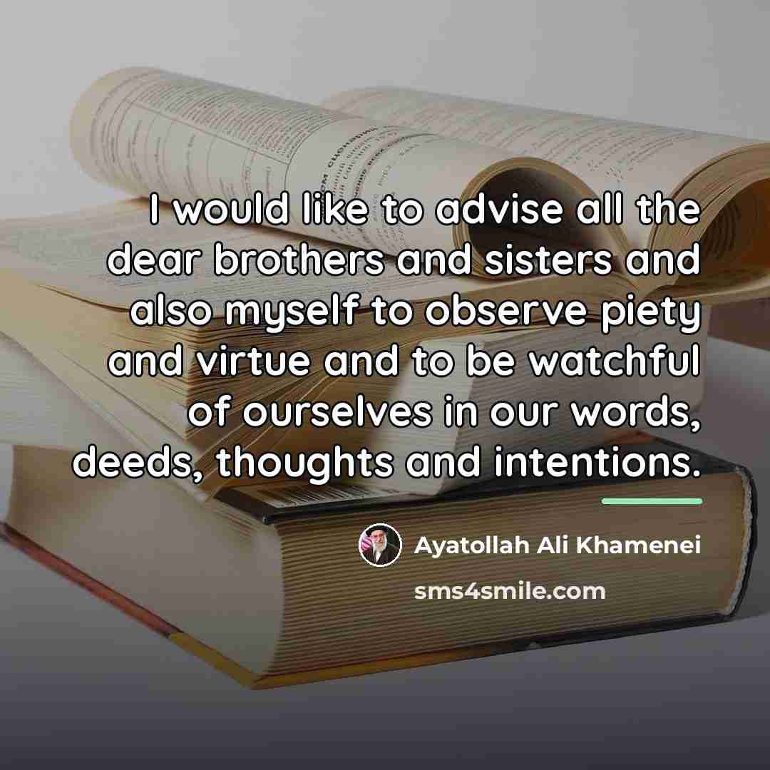 “I would like to advise all the dear brothers and…” quote by Ayatollah Ali Khamenei