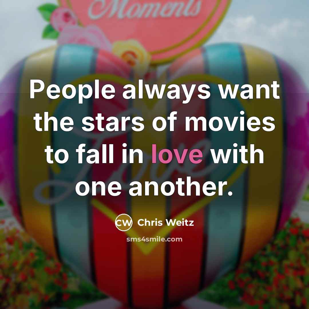 “People always want the stars of movies to fall in…” quote by Chris Weitz