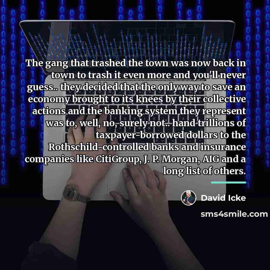 “The gang that trashed the town was now back in…” quote by David Icke