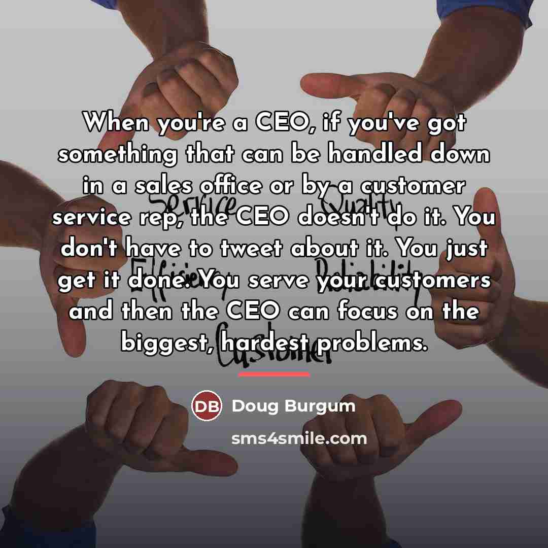 “When you're a CEO, if you've got something that can…” quote by Doug Burgum