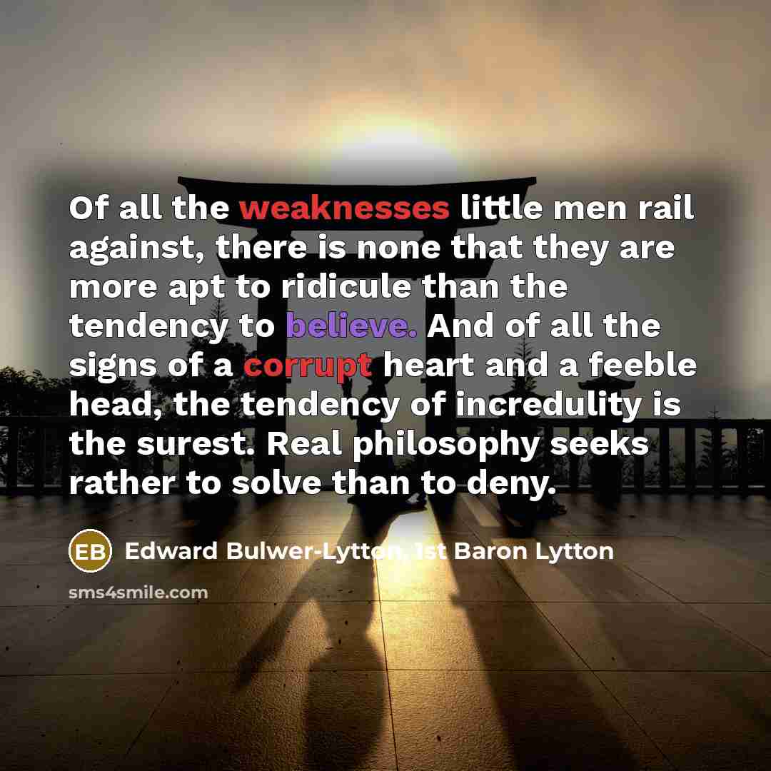 “Of all the weaknesses little men rail against, there is…” quote by Edward Bulwer-Lytton, 1st Baron Lytton