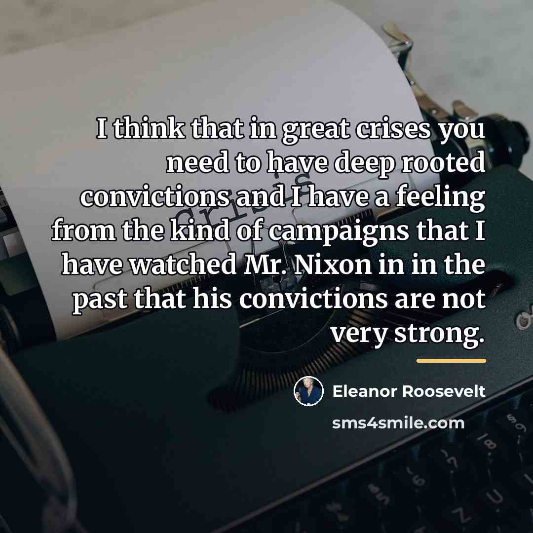 “I think that in great crises you need to have…” quote by Eleanor Roosevelt