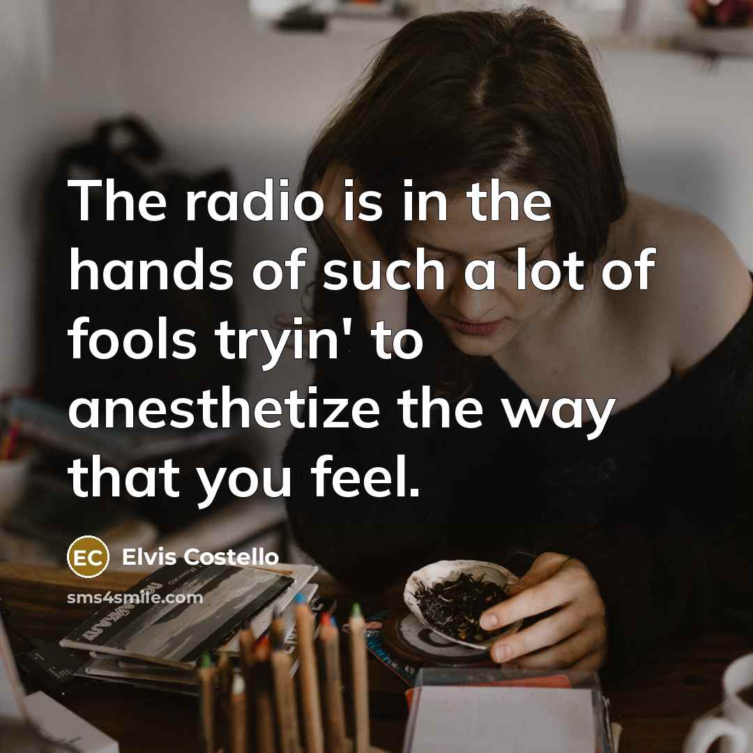 “The radio is in the hands of such a lot…” quote by Elvis Costello