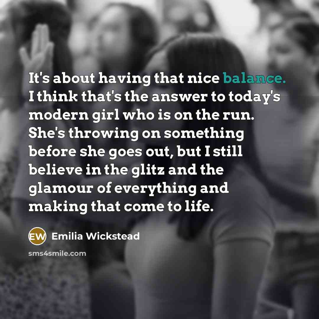 “It's about having that nice balance. I think that's the…” quote by Emilia Wickstead