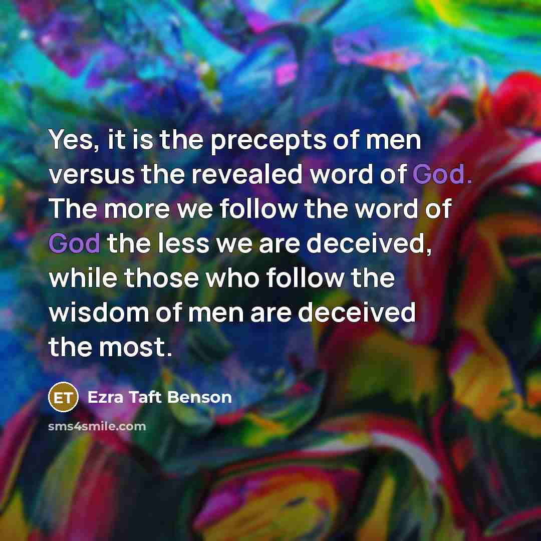“Yes, it is the precepts of men versus the revealed…” quote by Ezra Taft Benson