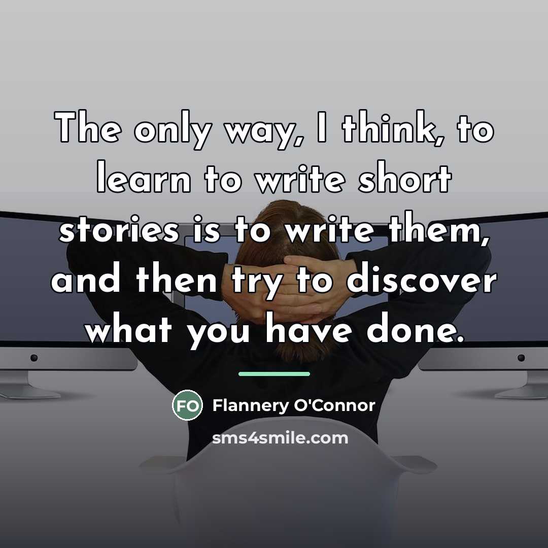 “The only way, I think, to learn to write short…” quote by Flannery O'Connor