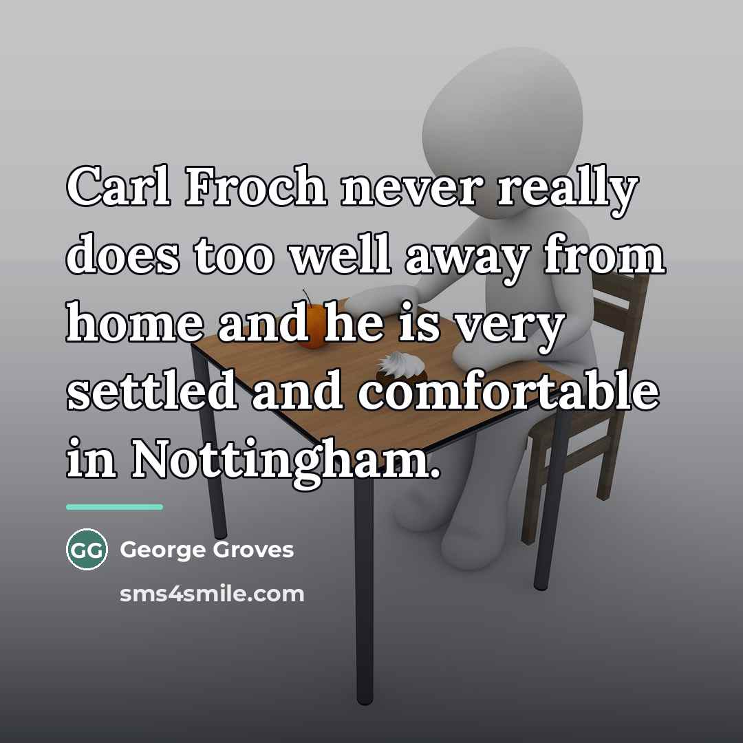 “Carl Froch never really does too well away from home…” quote by George Groves