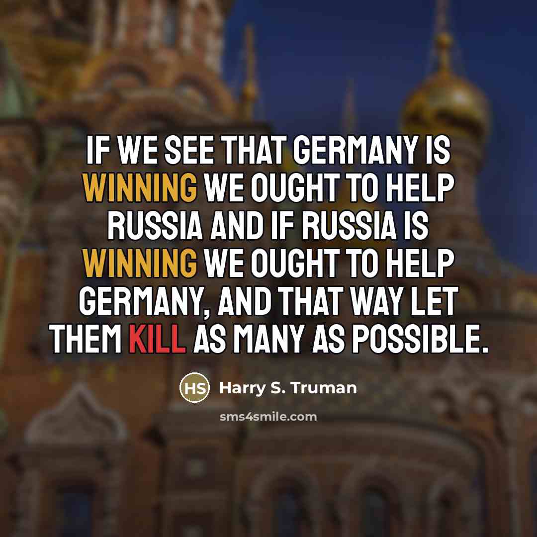 “If we see that Germany is winning we ought to…” quote by Harry S. Truman