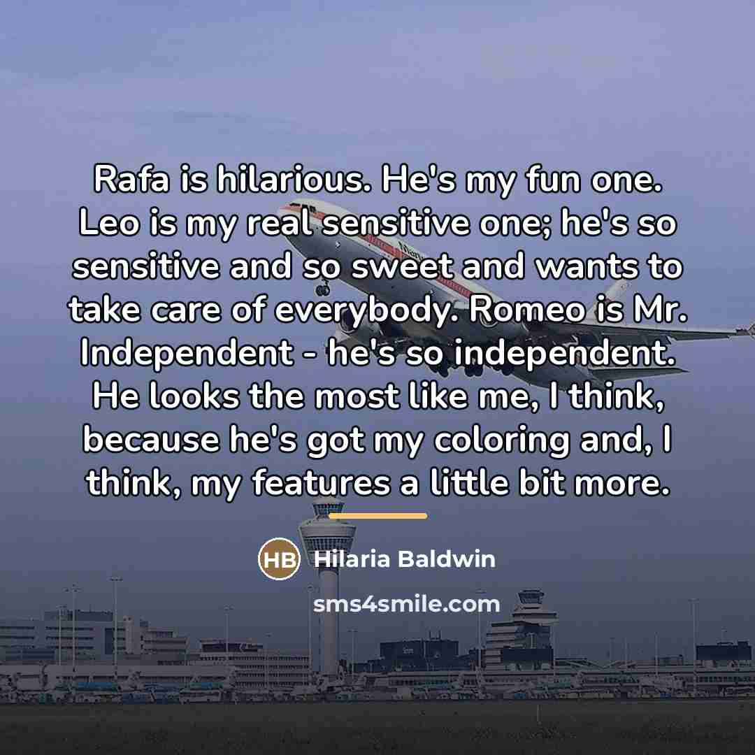 “Rafa is hilarious. He's my fun one. Leo is my…” quote by Hilaria Baldwin