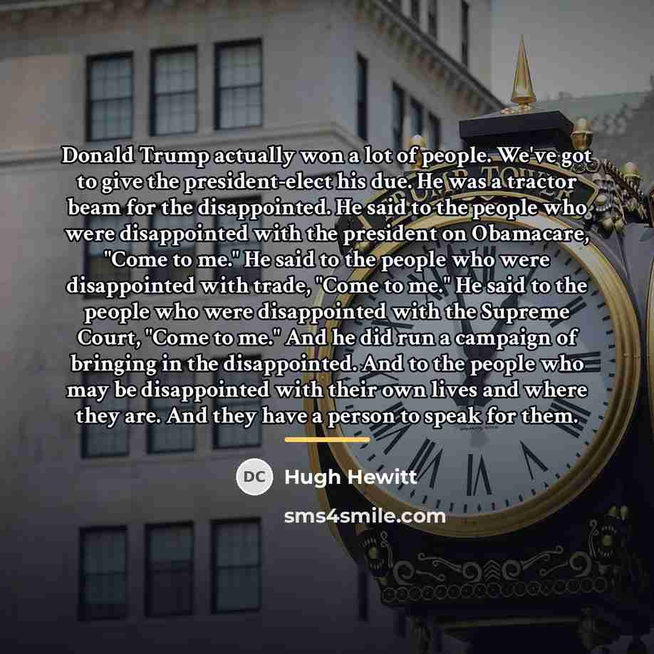 “Donald Trump actually won a lot of people. We've got…” quote by Hugh Hewitt