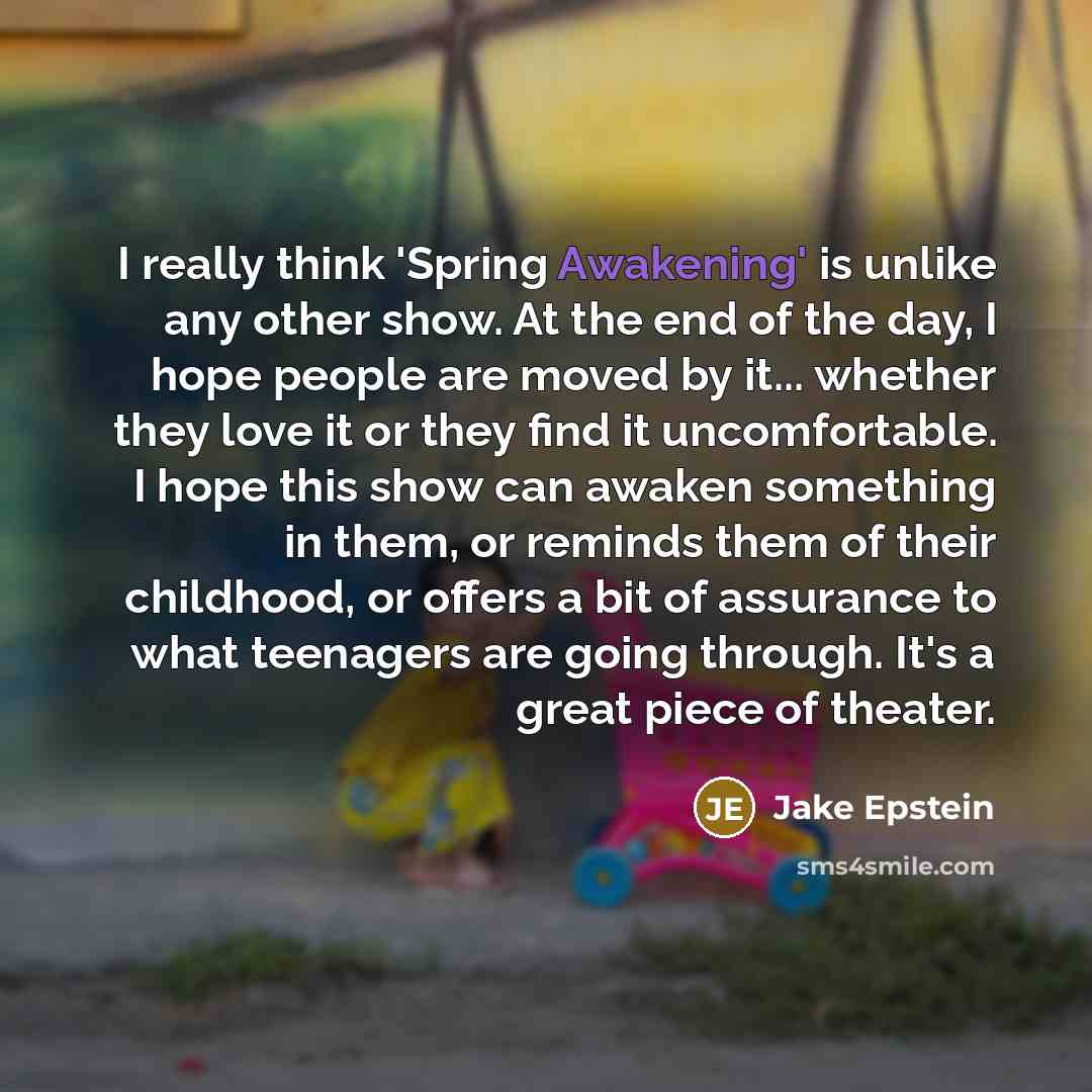 “I really think 'Spring Awakening' is unlike any other show.…” quote by Jake Epstein