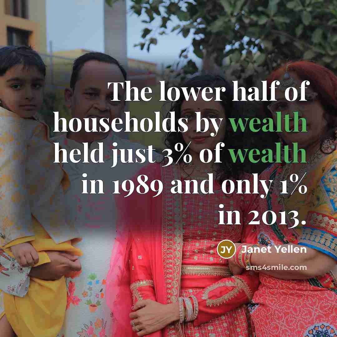 “The lower half of households by wealth held just 3%…” quote by Janet Yellen
