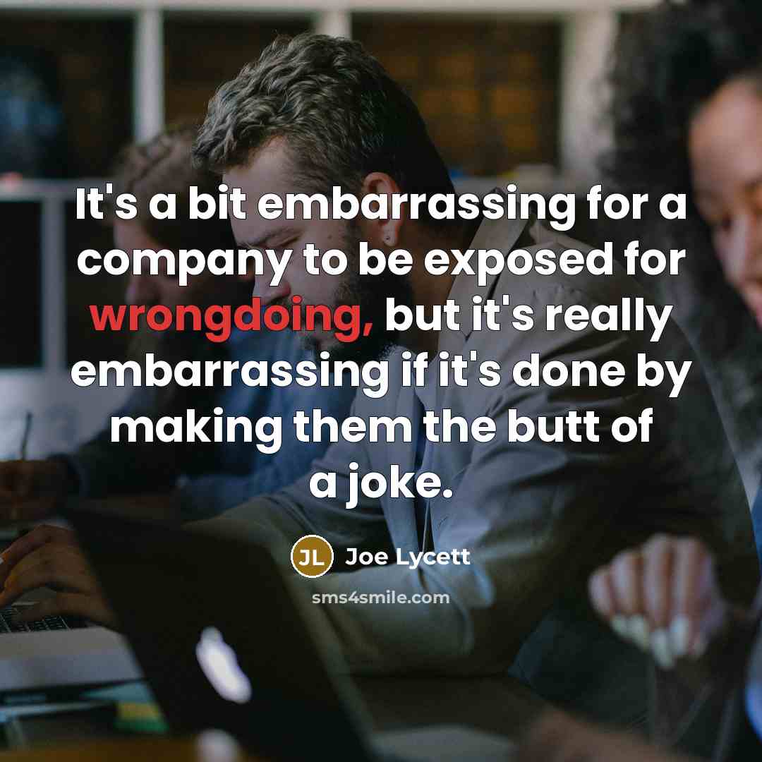 “It's a bit embarrassing for a company to be exposed…” quote by Joe Lycett