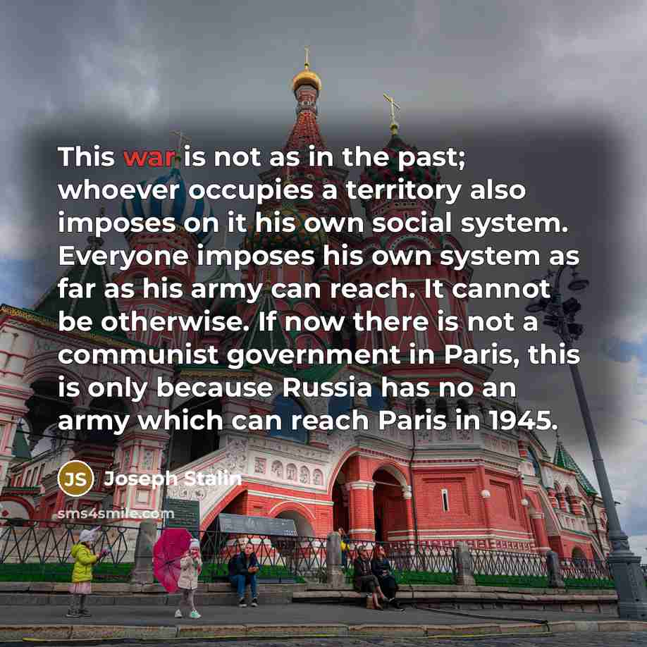 “This war is not as in the past; whoever occupies…” quote by Joseph Stalin