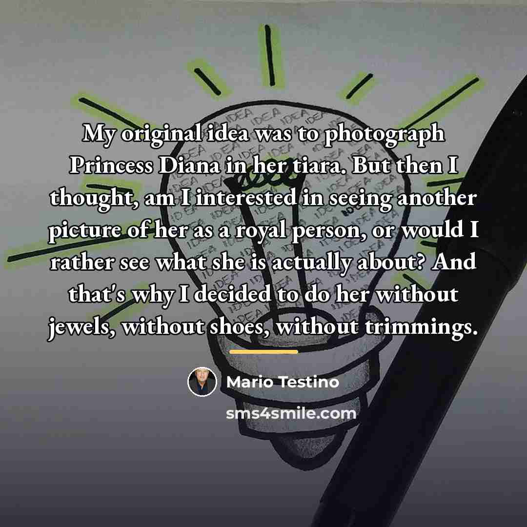 “My original idea was to photograph Princess Diana in her…” quote by Mario Testino