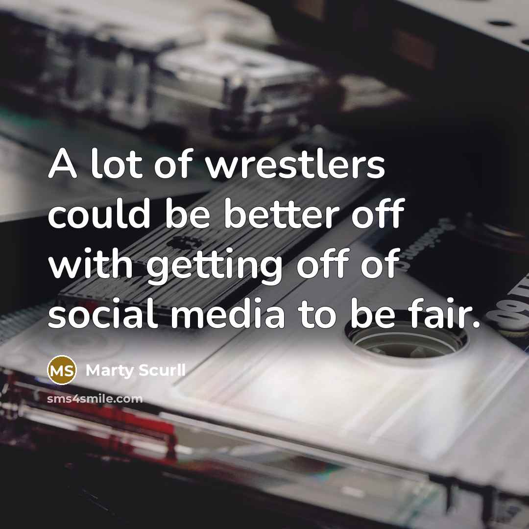 “A lot of wrestlers could be better off with getting…” quote by Marty Scurll