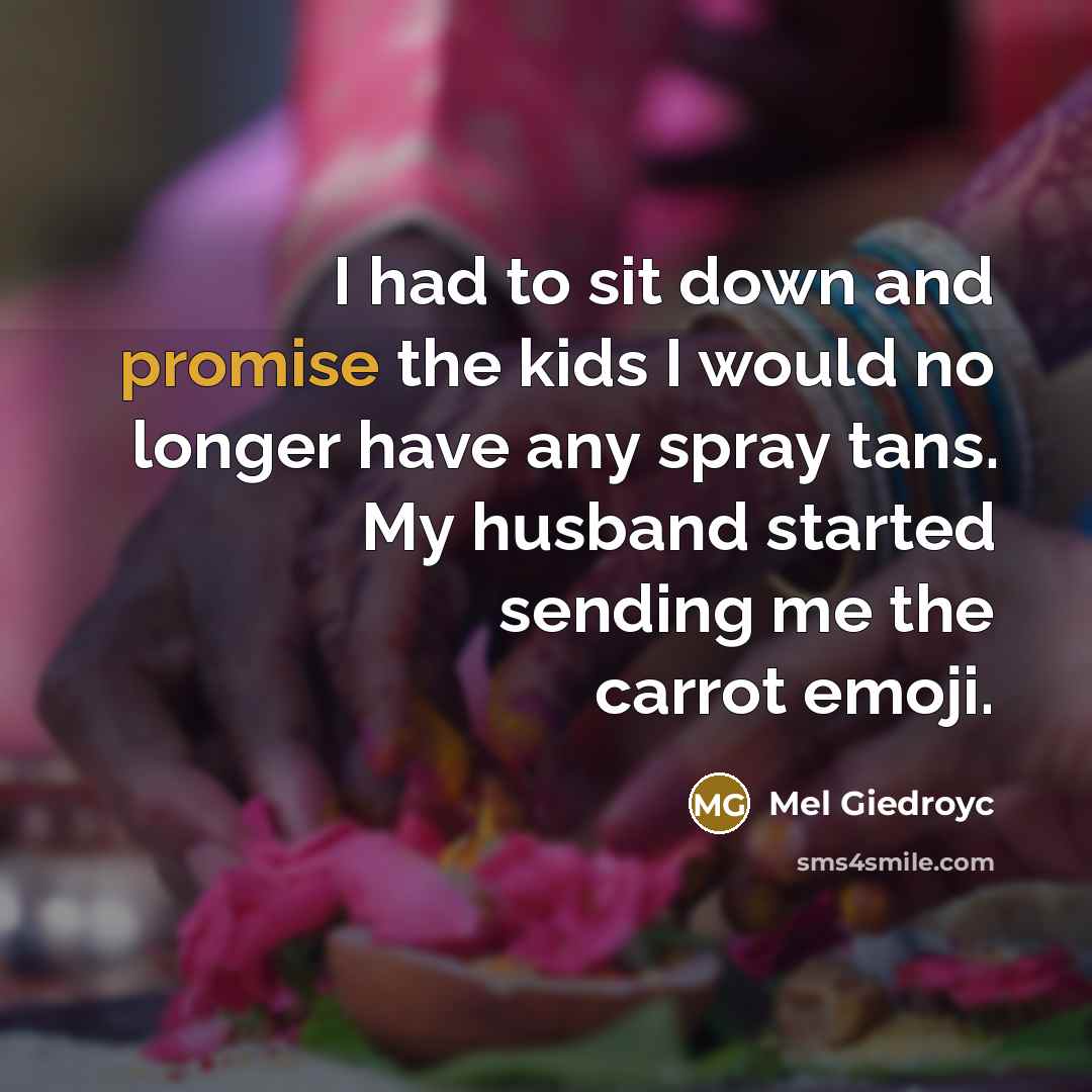 “I had to sit down and promise the kids I…” quote by Mel Giedroyc