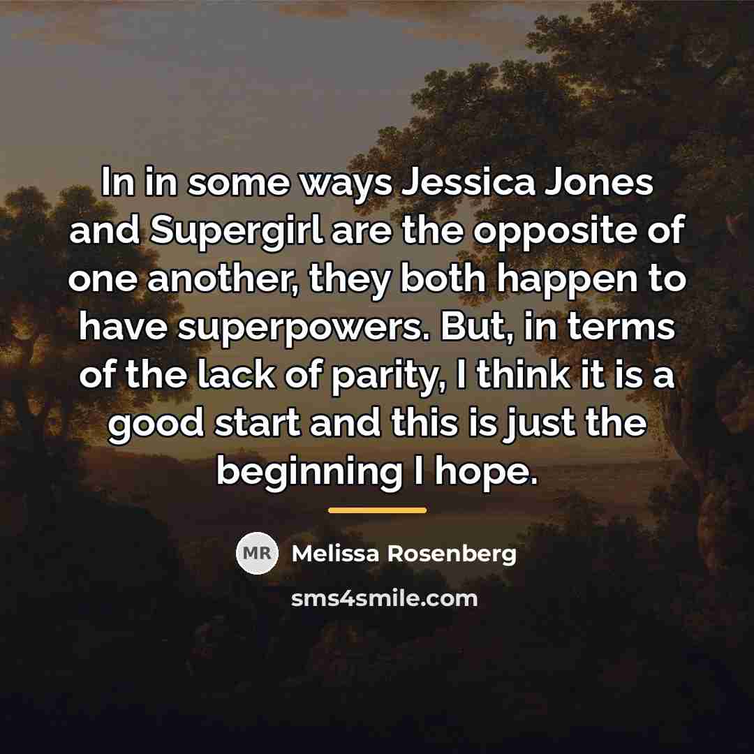 “In in some ways Jessica Jones and Supergirl are the…” quote by Melissa Rosenberg