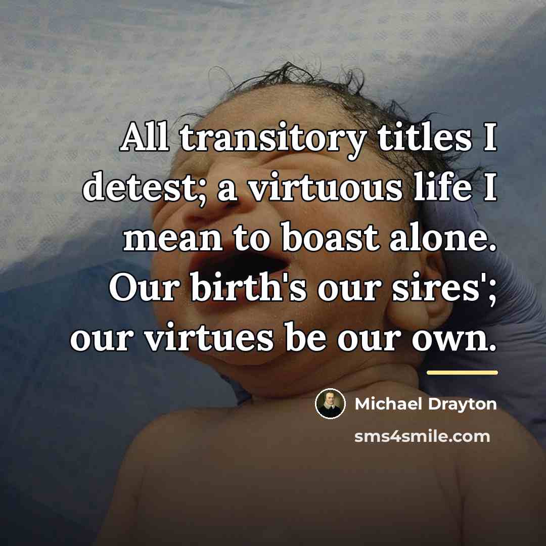 “All transitory titles I detest; a virtuous life I mean…” quote by Michael Drayton