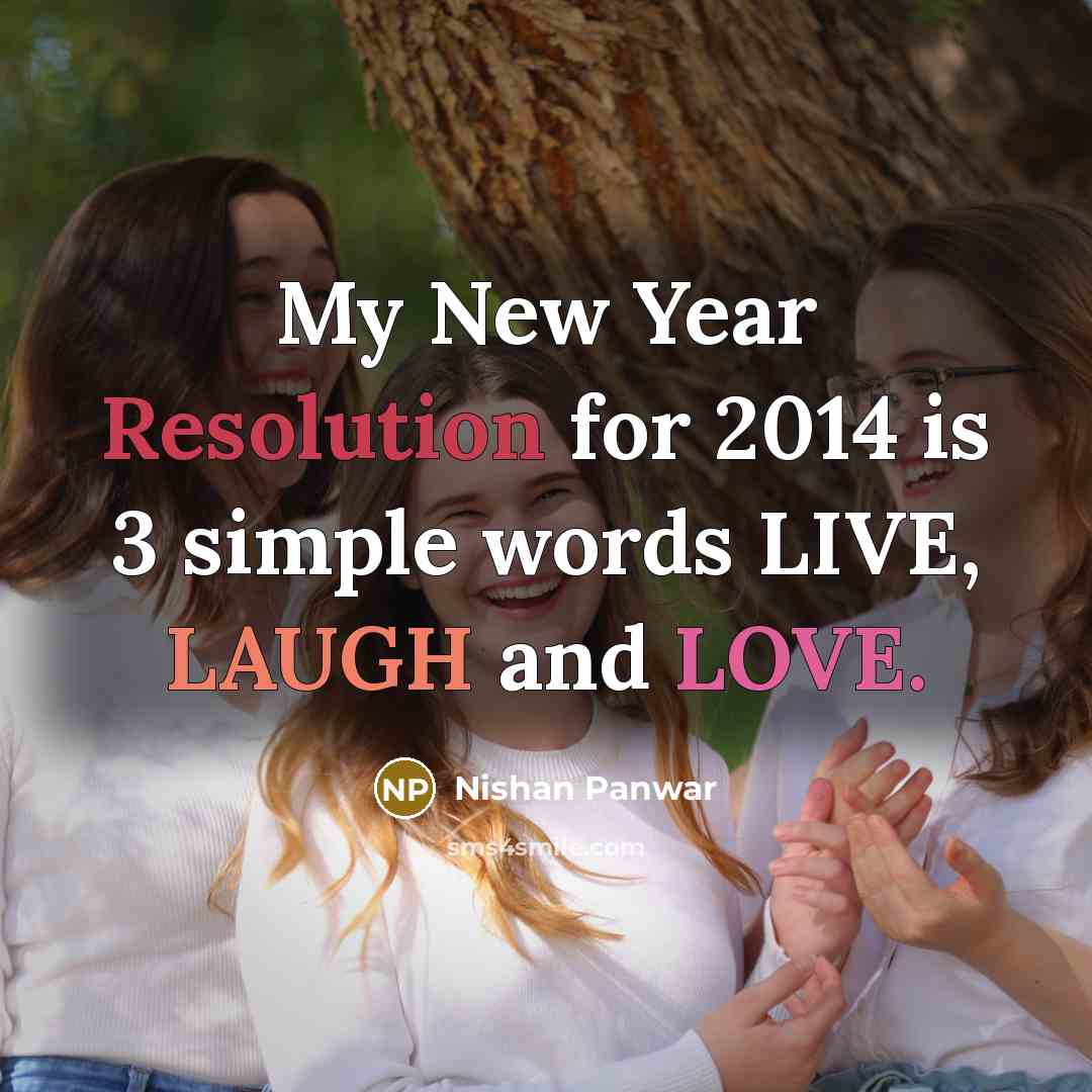 “My New Year Resolution for 2014 is 3 simple words…” quote by Nishan Panwar