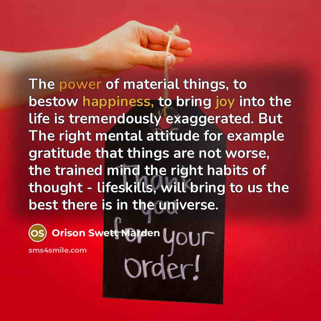 “The power of material things, to bestow happiness, to bring…” quote by Orison Swett Marden