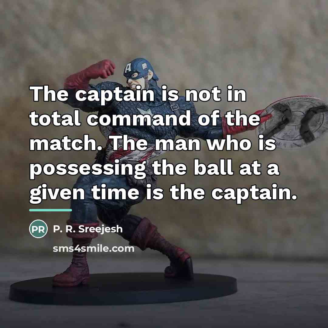 “The captain is not in total command of the match.…” quote by P. R. Sreejesh