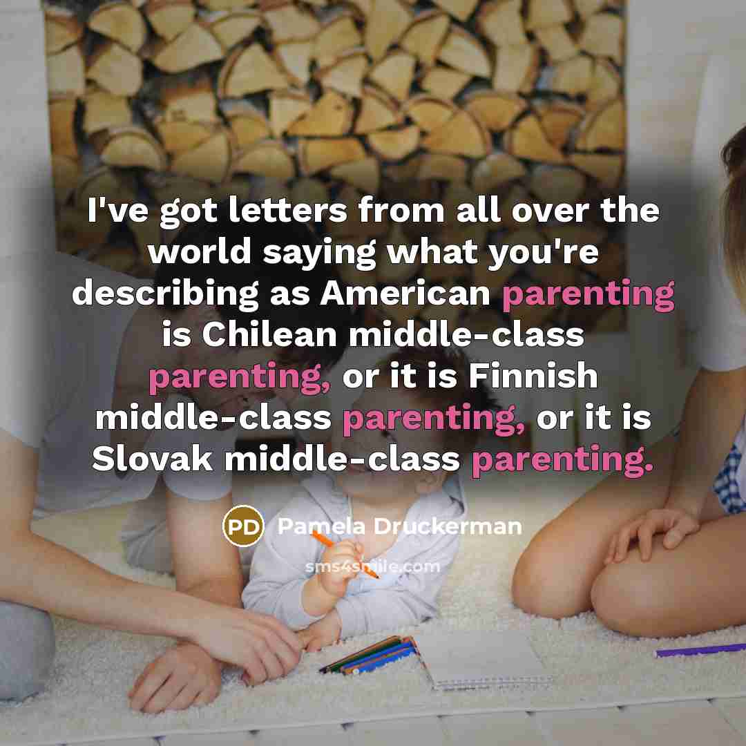 “I've got letters from all over the world saying what…” quote by Pamela Druckerman