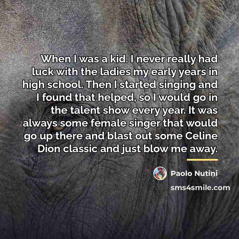 “When I was a kid. I never really had luck…” quote by Paolo Nutini