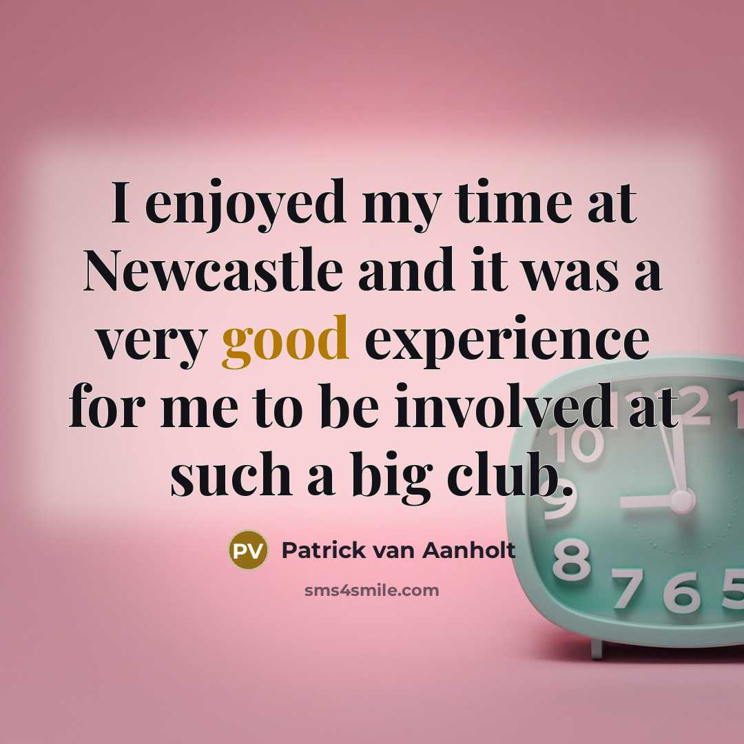 “I enjoyed my time at Newcastle and it was a…” quote by Patrick van Aanholt