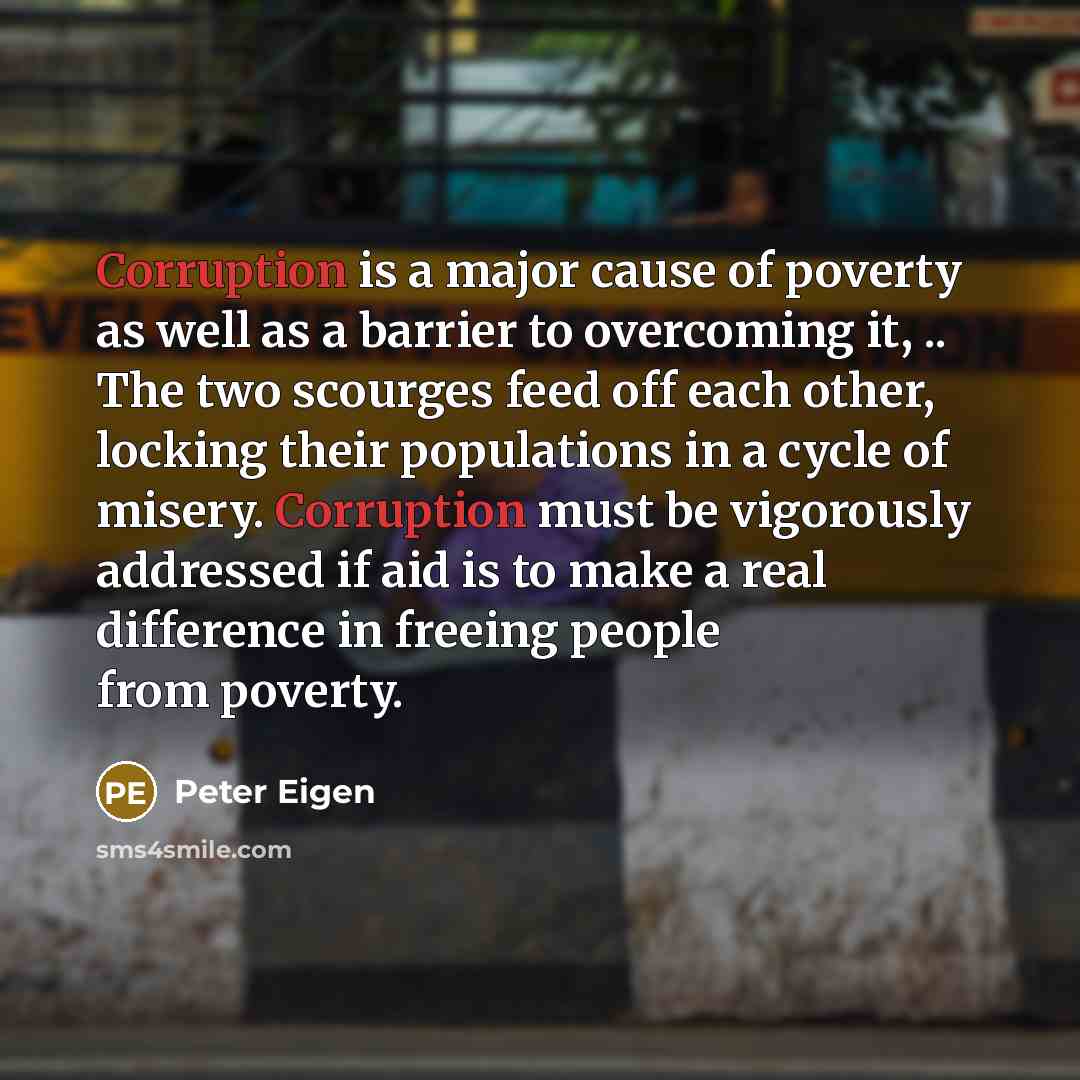 “Corruption is a major cause of poverty as well as…” quote by Peter Eigen