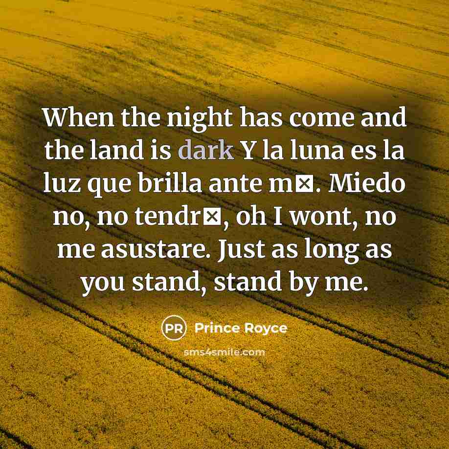 “When the night has come and the land is dark…” quote by Prince Royce