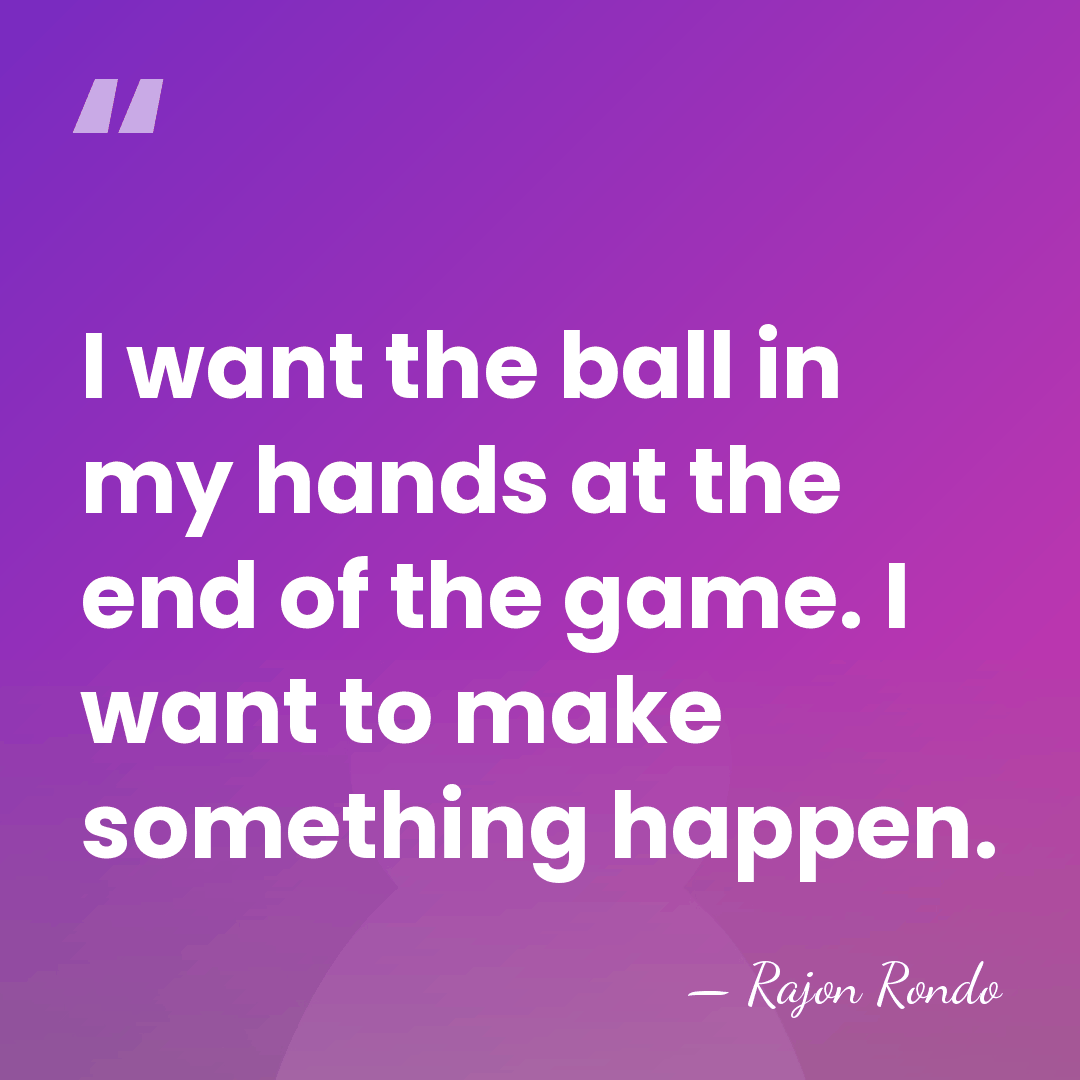 I want the ball in my hands at the end of the&hellip; - Rajon Rondo