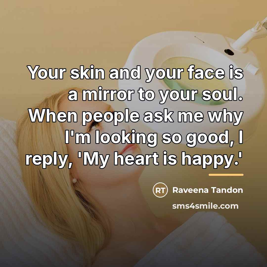 “Your skin and your face is a mirror to your…” quote by Raveena Tandon