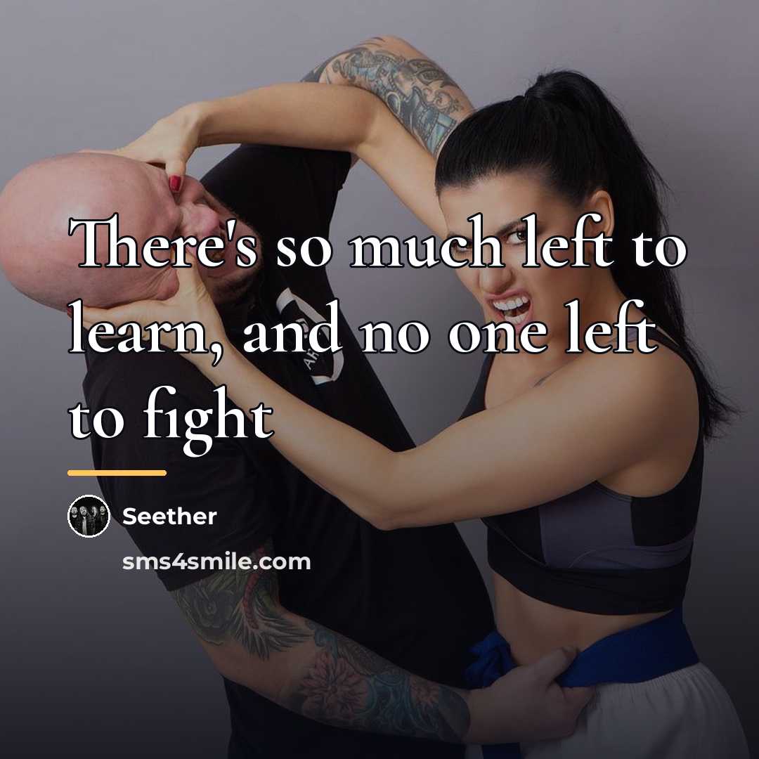 “There's so much left to learn, and no one left…” quote by Seether