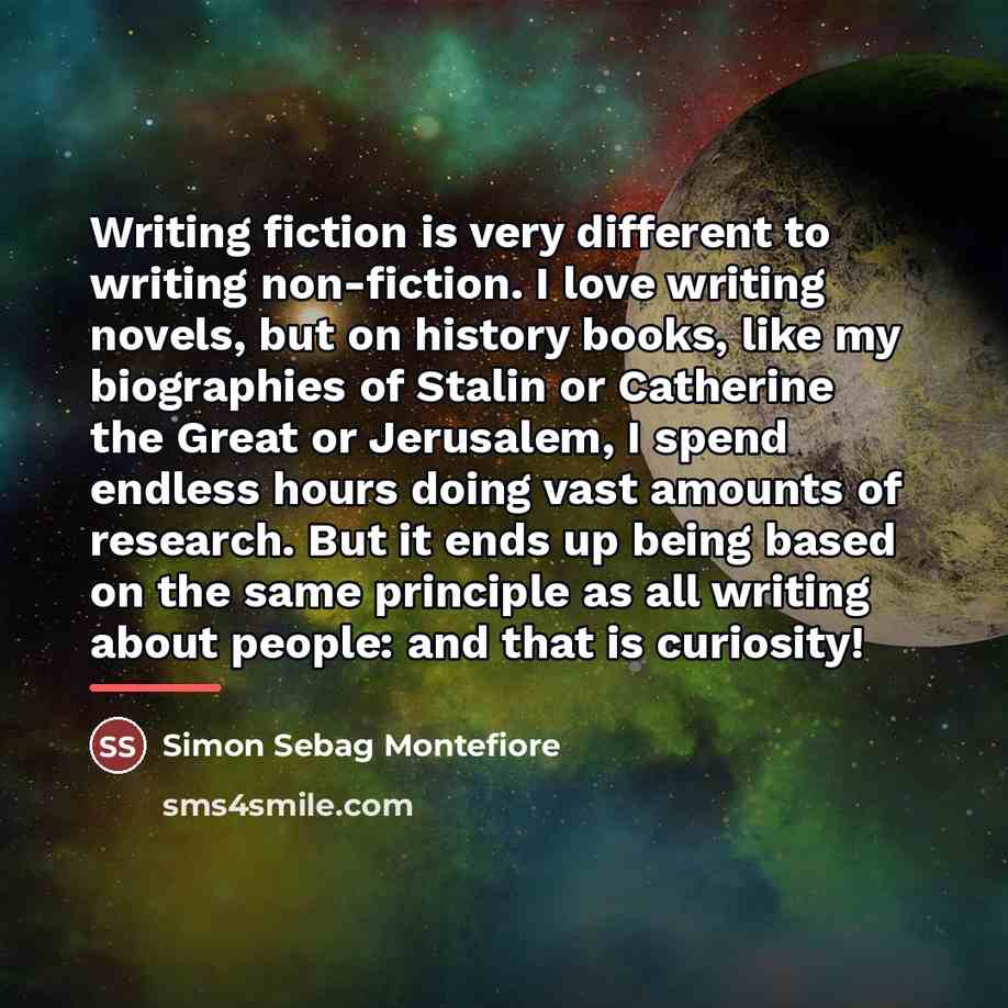 “Writing fiction is very different to writing non-fiction. I love…” quote by Simon Sebag Montefiore