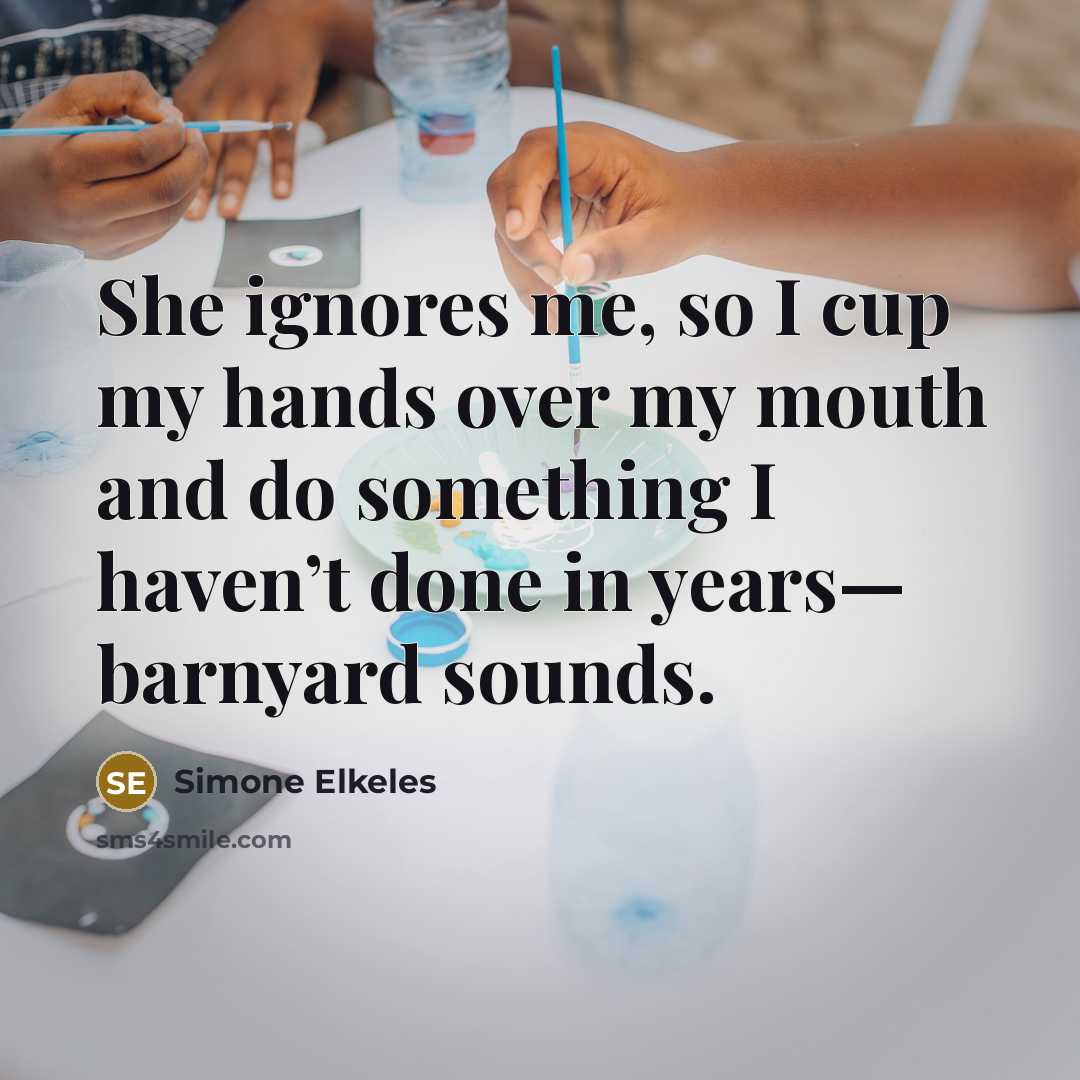 “She ignores me, so I cup my hands over my…” quote by Simone Elkeles