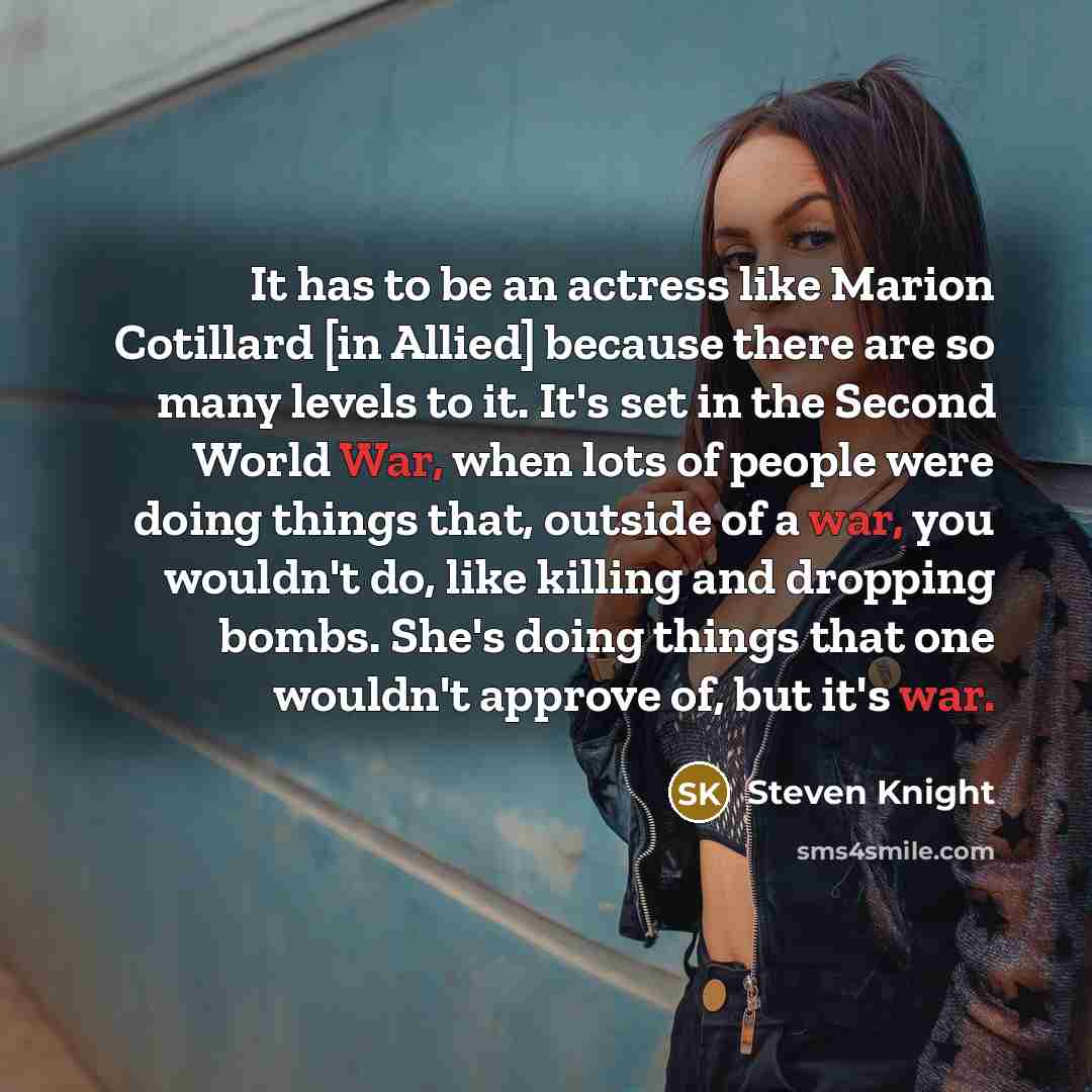 “It has to be an actress like Marion Cotillard [in…” quote by Steven Knight