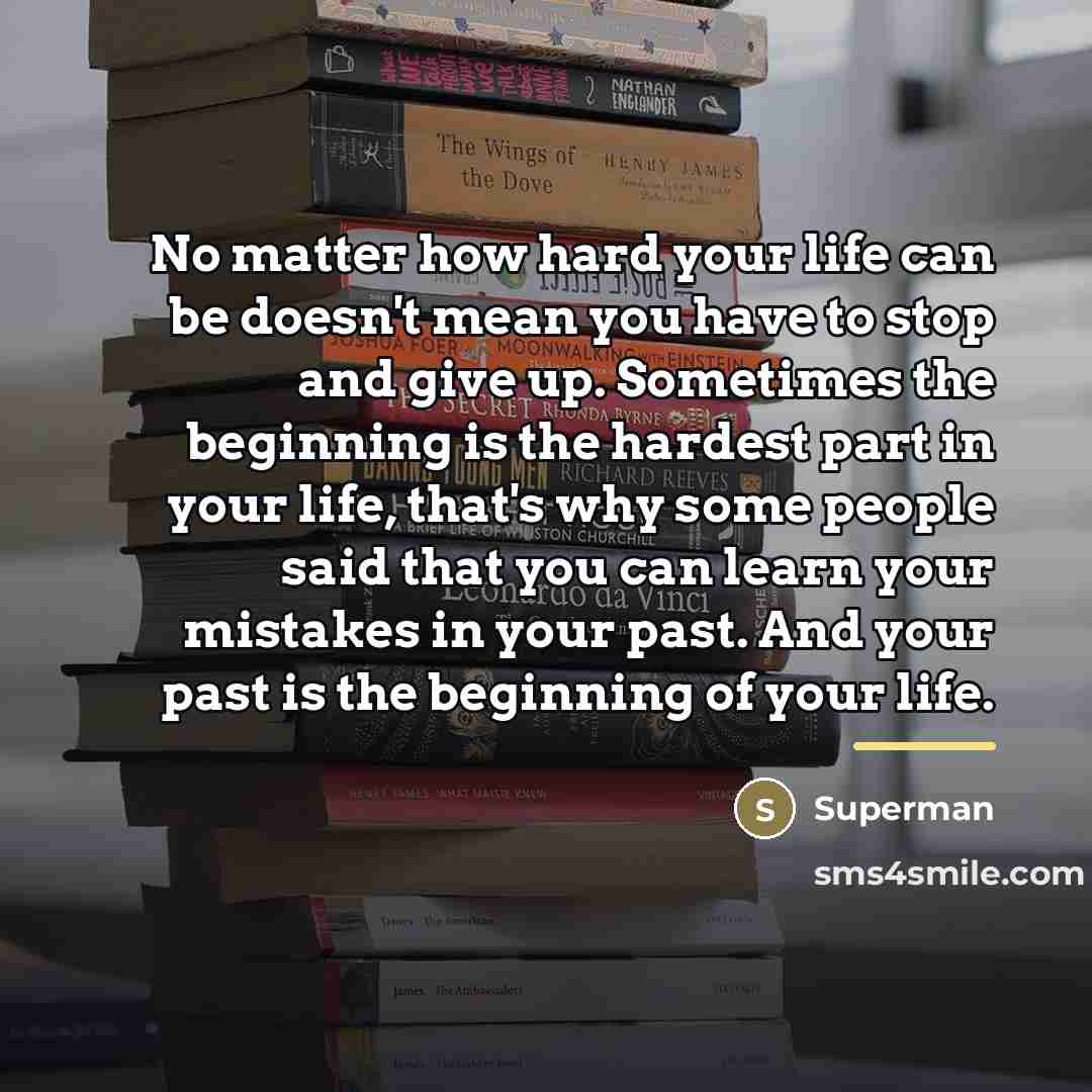 “No matter how hard your life can be doesn't mean…” quote by Superman