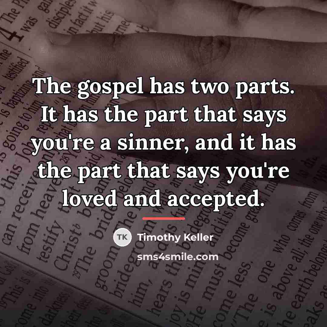 “The gospel has two parts. It has the part that…” quote by Timothy Keller
